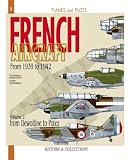 FRENCH AIRCRAFT : VOL 2: From 1939-1942 Dewoitine to Potez (Planes and Pilots)