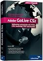 Adobe GoLive CS2: Webseiten entwickeln mit HTML, CSS, JavaScript, PHP und MySQL (Galileo Design)