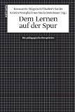 Dem Lernen auf der Spur: Die pädagogische Perspektive