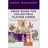 Price Guide for Collectible Playing Cards: Advertising, Humor, Patience, Pinup,... by harry Wastrack