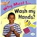 Why Must I Wash My Hands? (Why Must I?)