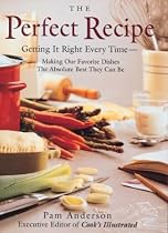 The Perfect Recipe: The Ultimate, Hands-Down Best Way to Cook Our Favorite Foods