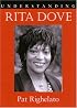 Understanding Rita Dove (Understanding Contemporary American Literature)