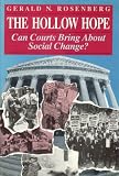 The Hollow Hope: Can Courts Bring About Social Change? (American Politics and Political Economy)