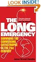 The Long Emergency: Surviving the Converging Catastrophes of the 21st Century