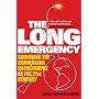 The Long Emergency: Surviving the Converging Catastrophes of the 21st Century