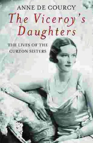 Childrens Toyshop  Books : The Viceroy's Daughters: The Lives of the Curzon Sisters (Women in History)