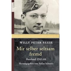 Mir selber seltsam fremd: Russland 1941-44: Die Unmenschlichkeit des Krieges. Russland 1941-44