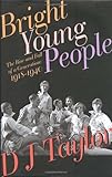 Bright young people : the rise and fall of a generation, 1918-1940