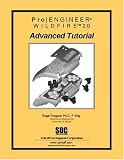 Pro/ENGINEER Tutorial Wildfire 2.0 Advanced