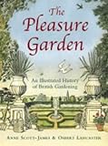 Pleasure Garden: An Illustrated History of British Gardening