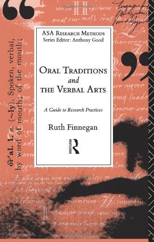 Oral Traditions and the Verbal Arts: A Guide to Research Practices (The ASA Research Methods)