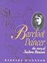 Barefoot Dancer: The Story of Isadora Duncan (Trailblazer Biographies)