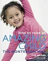 How To Raise An Amazing Child the Montessori Way