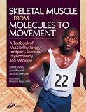 Skeletal Muscle: A Textbook of Muscle Physiology for Sport, Exercise and Physiotherapy: A Textbook of Muscle Physiology for Sport, Exercise, Physiotherapy and Medicine