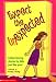 Expect the Unexpected: Embarrassing Stories By Kids Just Like You!