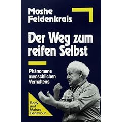Der Weg zum reifen Selbst: Ph�nomene menschlichen Verhaltens