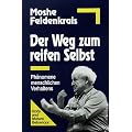 Der Weg zum reifen Selbst: Ph�nomene menschlichen Verhaltens