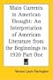 Main Currents in American Thought: An Interpretation of American Literature from the Beginnings to 1920 Part One