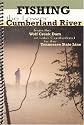 Fishing The Lower Cumberland River (From the Wolf Creek Dam at Lake Cumberland to the Tennessee State Line)
