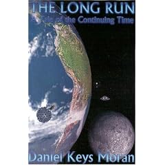 The Long Run: A Tale of the Continuing Time by Daniel Keys Moran