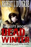 Dead Of Winter: The Rift Book II