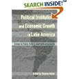 Political Institutions and Economic Growth in Latin America: Essays in Policy, History, and Political Economy (Hoover... by Stephen Haber