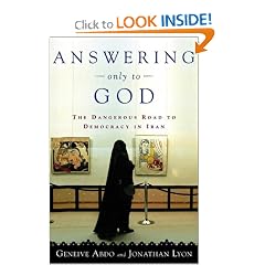 Answering Only to God: Faith and Freedom in Twenty-First-Century Iran