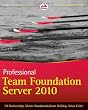 Professional Team Foundation Server 2010 (Wrox Programmer to Programmer)