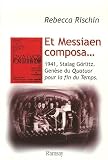 Revue Editions Ramsay  / Et Messiaen composa... : Genèse du Quatuor pour la fin du Temps