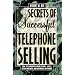 Secrets Of Successful Telephone Selling