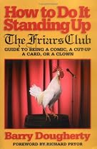 How to Do it Standing Up: The Friars Club Guide to Being a Comic