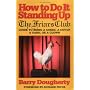 How to Do It Standing Up: The Friars Club Guide to Being a Comic