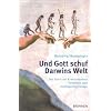 Und Gott schuf Darwins Welt: Sch�pfung und Evolution, Kreationismus und intelligentes Design