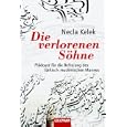 Die verlorenen S�hne: Pl�doyer f�r die Befreiung des t�rkisch-muslimischen Mannes