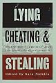 Lying, Cheating, and Stealing: Great Writers on Getting What You Want When You Want It