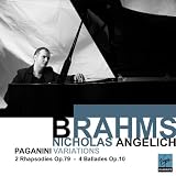 Brahms: Paganini Variations; 2 Rhapsodies, Op. 79; 4 Ballades, Op. 10
