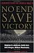 No End Save Victory: Perspectives on World War II