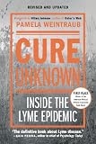 Cure Unknown: Inside the Lyme Epidemic