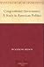 Congressional Government A Study in American Politics Congressional Government A Study in American Politics