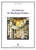 Die Hofkirche der W&uuml;rzburger Residenz - Jarl Kremeier