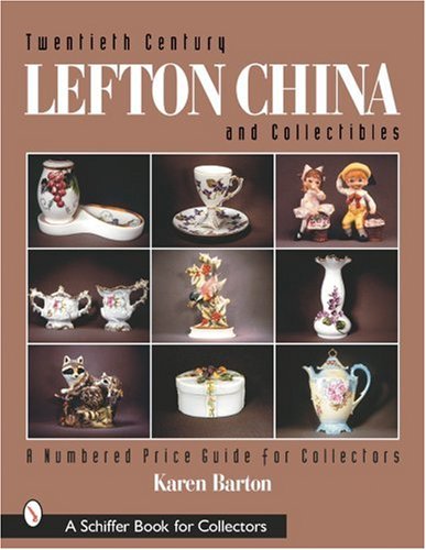 Twentieth Century Lefton China and Collectibles: A Numbered Price Guide for Collectors