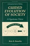 Guided Evolution of Society: A Systems View (Contemporary Systems Thinking)