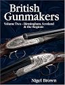 British Gunmakers: Historical Data on the Birmingham, Scottish and Regional Gun Trade in the Nineteenth and Twentieth Centuries