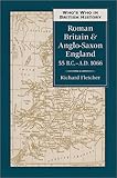 Who's Who in Roman Britain and Anglo-Saxon England (Who's Who in British History)