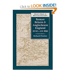 Who's Who in Roman Britain and Anglo-Saxon England: 55 BC-AD 1066 (Who's Who in British History)