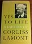 Yes to Life: Memoirs of Corliss Lamont