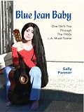 Blue Jean Baby: One Girls Trip Through the 1960s L.A. Music Scene