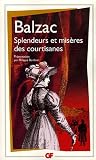 Splendeurs Et Miseres Des Courtisanes (Classiques Francais)