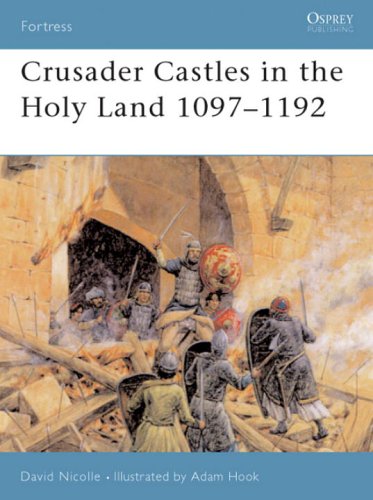 crusader castles in the holy land 1097 1192 fortress